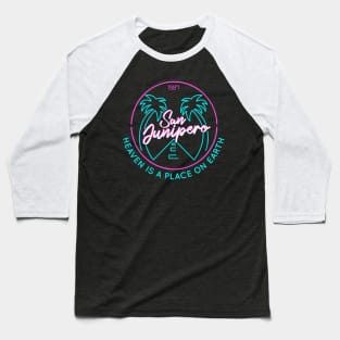 San Junipero "Heaven Is a Place on Earth" Back and Front Design Baseball T-Shirt